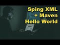Создаем простое Spring-приложение на XML-конфигурации и с Maven | Java Spring XML Maven HelloWorld