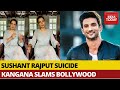 Angry Kangana Ranaut Lashes Out At Bollywood Over Sushant Singh Rajput's Death