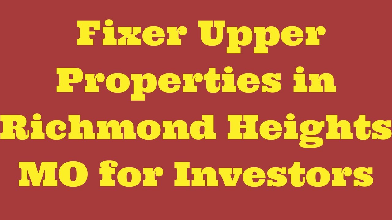 Fixer Upper Properties in Richmond Heights MO for Investors