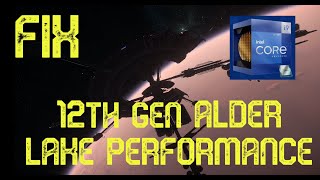 Star Citizen: How To Fix bad Intel 12th gen Alder Lake game performance!