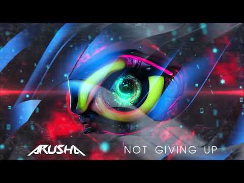 Arusha -  Not Giving Up (Original)