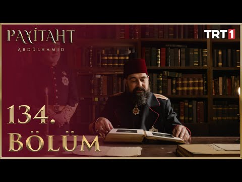 Payitaht Abdülhamid 134. Bölüm