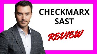 🔥 Checkmarx SAST Review: A Comprehensive Static Application Security Testing Solution