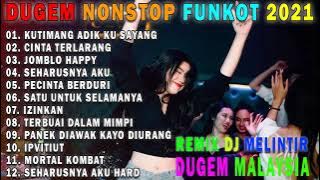 DUGEM REMIX FUNKOT 2020 KUTIMANG ADIK KU SAYANG & CINTA TERLARANG MELINTIR