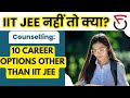 IIT JEE fail?? | IIT JEE नहीं तो क्या? | 10 Best Career Options after 12th for PCM students