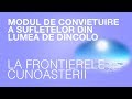 Modul de conviețuire a sufletelor din „Lumea de dincolo” 8