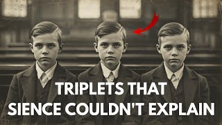 (1856, Ohio) The Haunting Mystery of the Triplets Science Could Never Explain