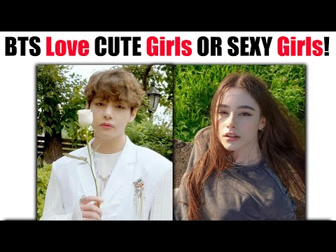 BTS Members Prefer CUTE Girls Or SEXY Girls!!?