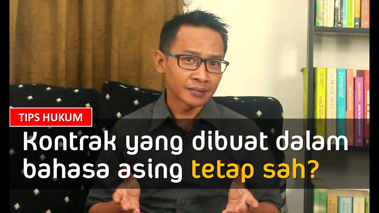 Apakah Kontrak Yang Dibuat Dalam Bahasa Asing Tetap Sah?