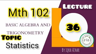 mth 102 lecture 36 ||#mth102 #36|##statistics