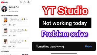 Something went wrong YT Studio || YT Studio something went working problem today.