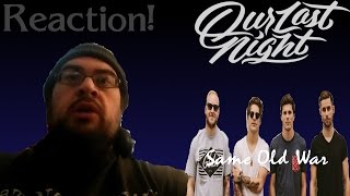 Reaction! | Our Last Night - Same Old War