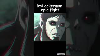 Levi ackerman, Epic fight-Don't make him angry