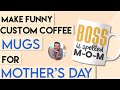 Mothers Day Coffee Mugs | Funny Mothers Day Gift | Mom is Boss