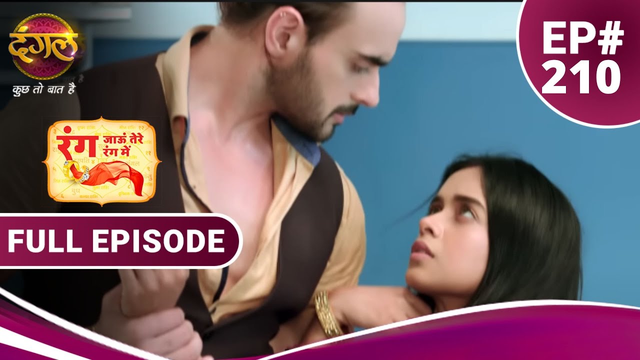 Rang Jaun Tere Rang Mein | रंग जाऊं तेरे रंग में | full episode 210 | New Show Dangal TV