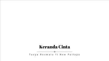 Tasya Rosmala ft New Pallapa - Keranda Cinta (Lirik)