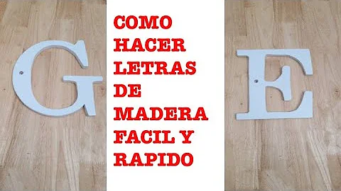 COMO HACER LETRAS DE MADERA FACIL Y RAPIDO
