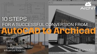 10 Steps for a Successful Conversion from AutoCAD to Archicad.