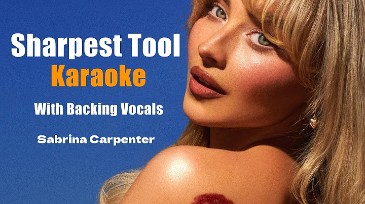 Sharpest Tool - Karaoke Lyrics/Backing Vocals - Sabrina Carpenter