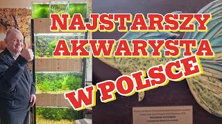Pan Waldemar Jastrzębski najstarszy akwarysta