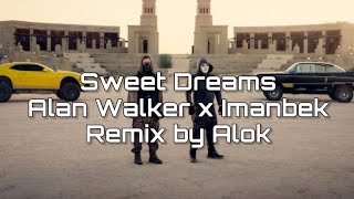 Sweet Dreams - Alan Walker x IMANBEK [ Remix by Alok ] - Full Remix Song
