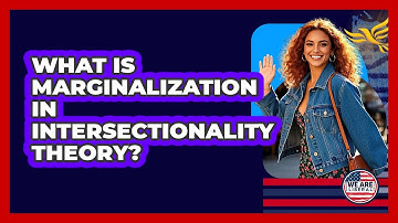What Is Marginalization In Intersectionality Theory? - We Are Liberal