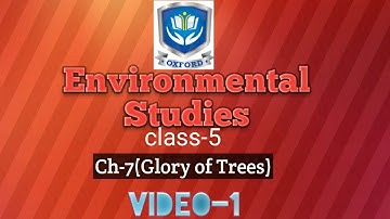 Class-5(Environmental Studies) | Ch-7(Glory of Trees) | video-1