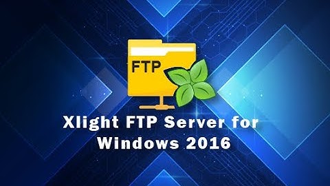 Xlight FTP Server for Windows 2016