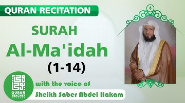 سورة المائدة  Surah Al-Ma'idah (1-14) بصوت الشيخ صابر عبد الحكيم
