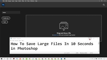 How To Save Large Files In Just 10 Seconds in Photoshop