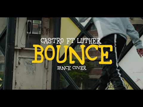 Castro Ft Luther Bounce Dance Cover
