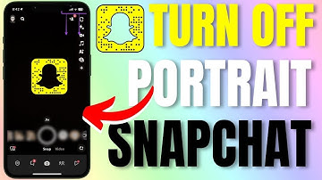 How to Turn Off Portrait Mode on Snapchat in iPhone