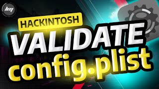 How to Validate your Config plist on Hackintosh