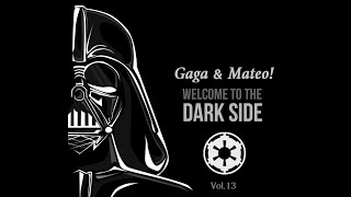 Gaga & Mateo! - Welcome To The Dark Side Vol. 13