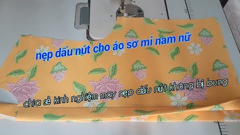 Hướng dẫn cách ủi & may nẹp dấu nút.