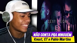 Não Conta Pra Ninguém - Knust, CT e Pablo Martins (Prod. 1Kilo) - REACT TRANKS