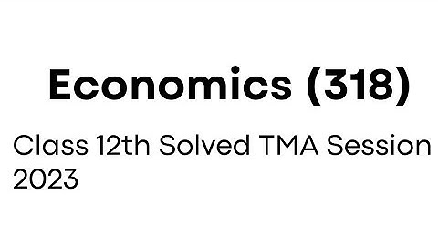 Nios Class 12th Economics (318) Solved | TMA English Medium Solution 2023 #niostma2023