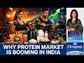 How India's Protein Market is Rising | Vantage with Palki Sharma | N18L