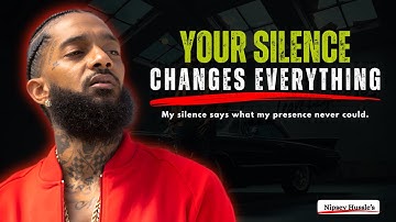 Why Your Absence Speaks Louder Than Your Presence - Motivational Speech of Nipsey Hussle