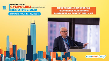 2024 Symposium | Mesothelioma Diagnosis and Recurrence Monitoring: Biomarkers and Genetic Analysis