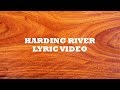 Harding River Lyric Video Harding River Lyric Video