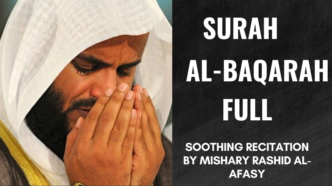 Surah Al Baqarah Full recitation | Soothing Recitation by Mishary ...