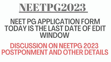 #neetpg2023 application form edit window today is the last day / discussion on postponment date