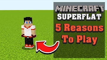 5 Reasons to Play Superflat Survival Minecraft