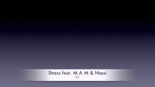 Stress feat. M.A.M &amp; Nassi -  95&#39;