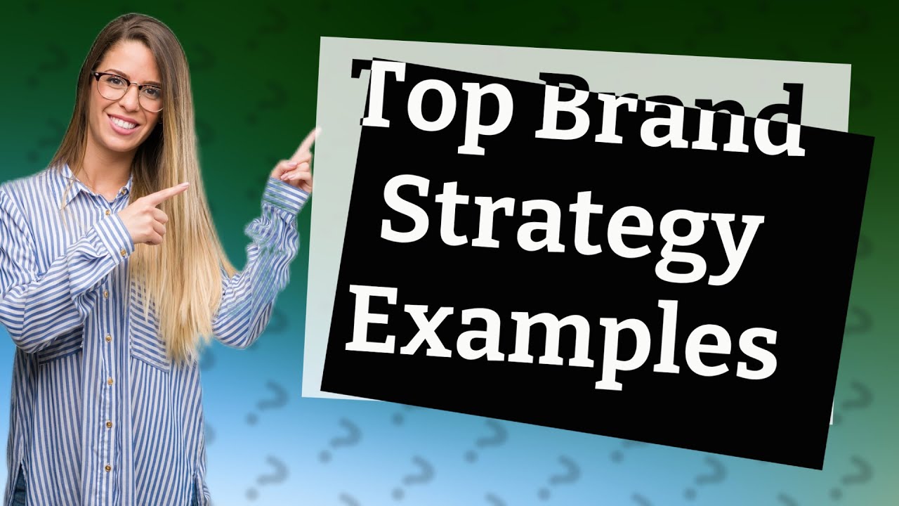 How Can I Learn from Top Brand Strategy Examples? YouTube
