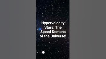Hypervelocity Stars – Stars Moving So Fast They Escape Their Galaxies.