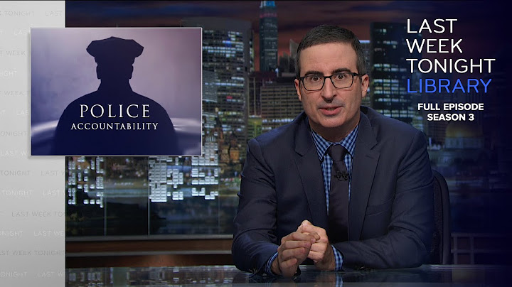S3 E24: Police Accountability, Wells Fargo & 2016 Election: Last Week Tonight with John Oliver