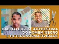 CABELO RASPADO, HETERONORMATIVIDADE E MASCULINIDADES NEGRAS | Sol Crespo