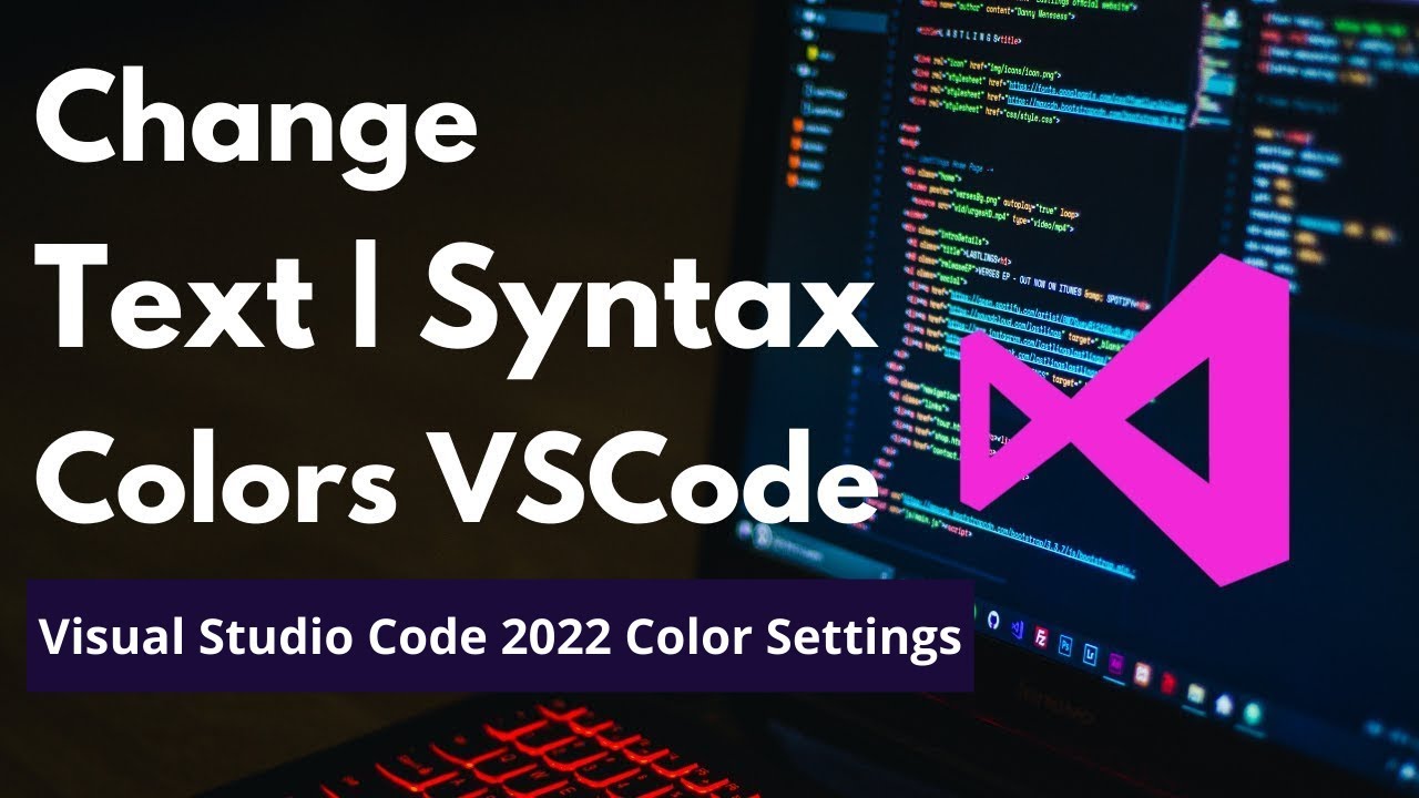 โค้ดสี html  New  How to Change Color of Text \u0026 Tags in VSCode Editor 2022 | Change Text Color in VSCode